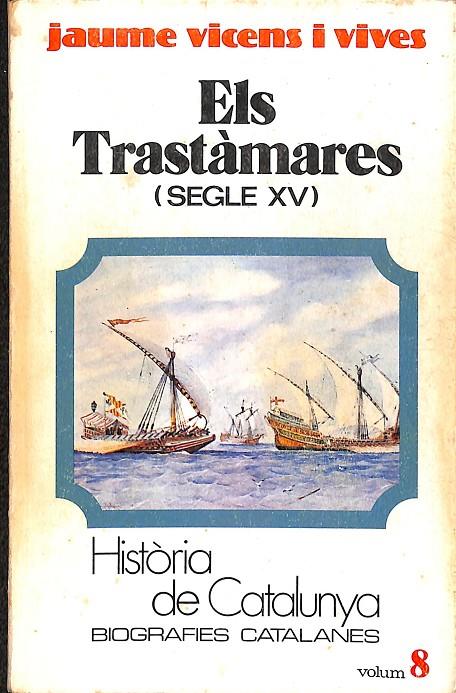 ELS TRASTÀMARES VOLUM 8 (SEGLE XV) (CATALÁN) | JAUME VICENS I VIVES