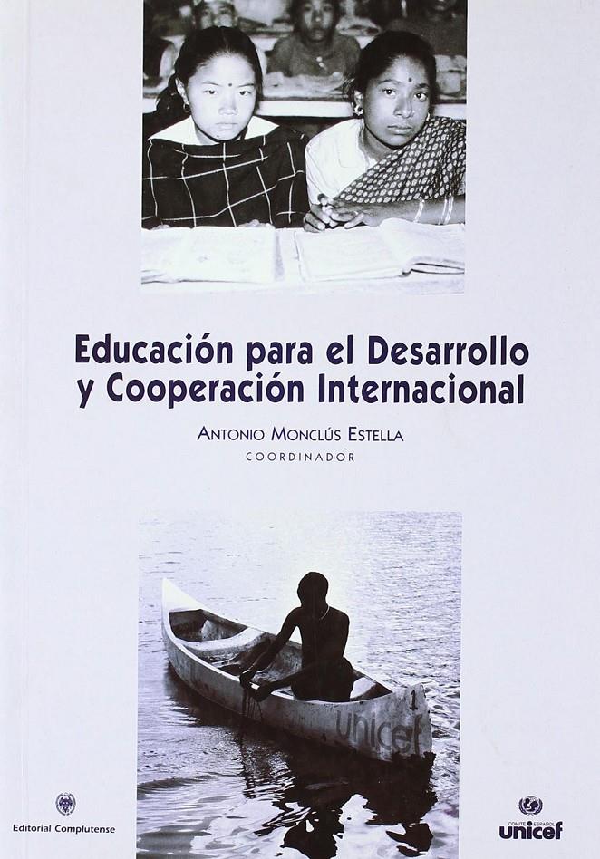 EDUCACION PARA EL DESARROLLO Y COOPERACIÓN INTERNACIONAL | 9788474916270 | MONCLÚS ESTELLA, ANTONIO
