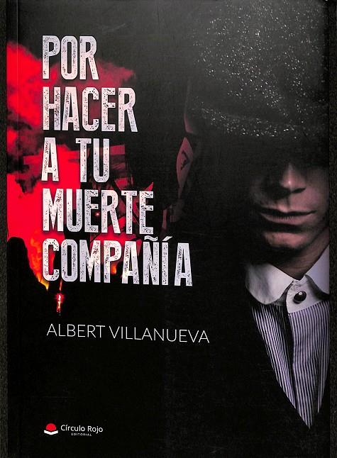 POR HACER A TU MUERTE COMPAÑÍA | VILLANUEVA , ALBERT