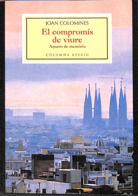 EL COMPROMIS DE VIURE  APUNTS DE MEMÒRIA (CATALÁN) | COLOMINES PUIG, JOAN