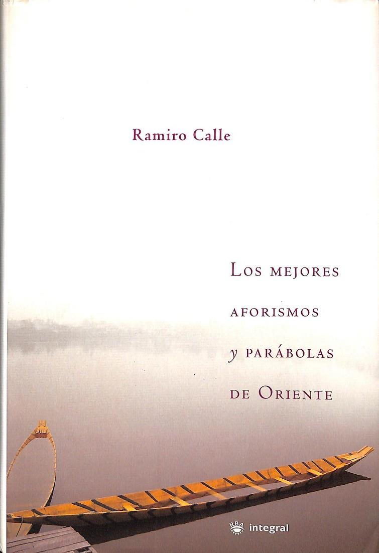 LOS MEJORES AFORISMOS DE ORIENTE | 9788478713349 | CALLE CAPILLA, RAMIRO ANTONIO