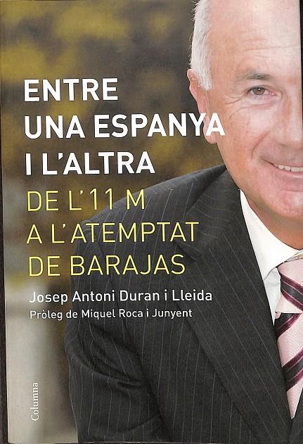 ENTRE UNA ESPANYA I L'ALTRA (CATALÁN) | DURAN LLEIDA, JOSEP ANTONI