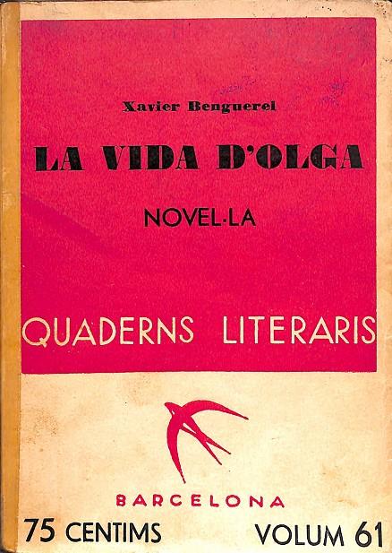 LA VIDA D'OLGA QUADERNS LITERARIS VOLUM 61 (CATALÁN) | XAVIER BENGUEREL