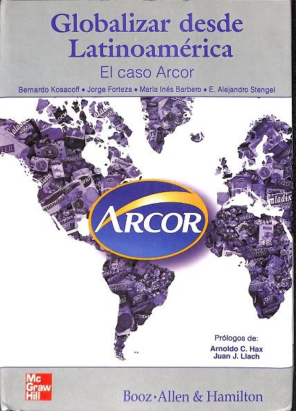 GLOBALIZAR DESDE LATINOAMERICA. EL CASO ARCOR | BERNANDO KOSACOFF