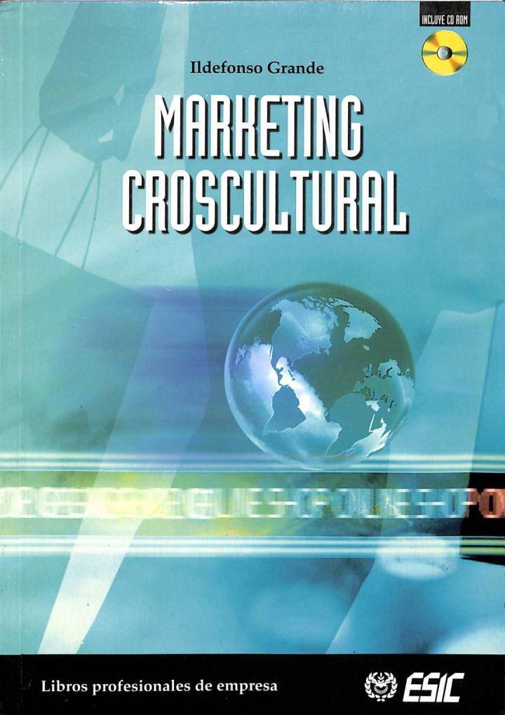MARKETING CROSCULTURAL. (INCLUYE CD) PREMIO ALPHA 2005: MEJOR LIBRO DE MARKETING DE AUTOR ESPAÑOL | 9788473563833 | ILDEFONSO GRANDE ESTEBAN