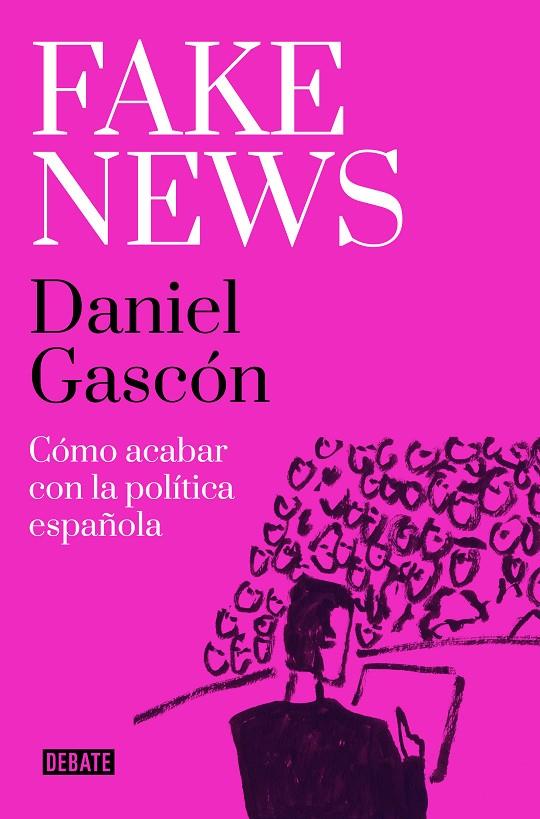 FAKE NEWS | GASCÓN, DANIEL