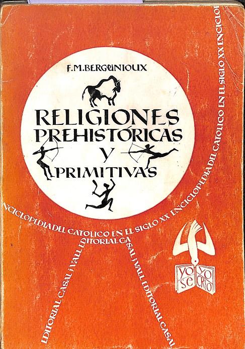 RELIGIONES PREHISTÓRICAS Y PRIMITIVAS | F.M.BERGUNIOUX