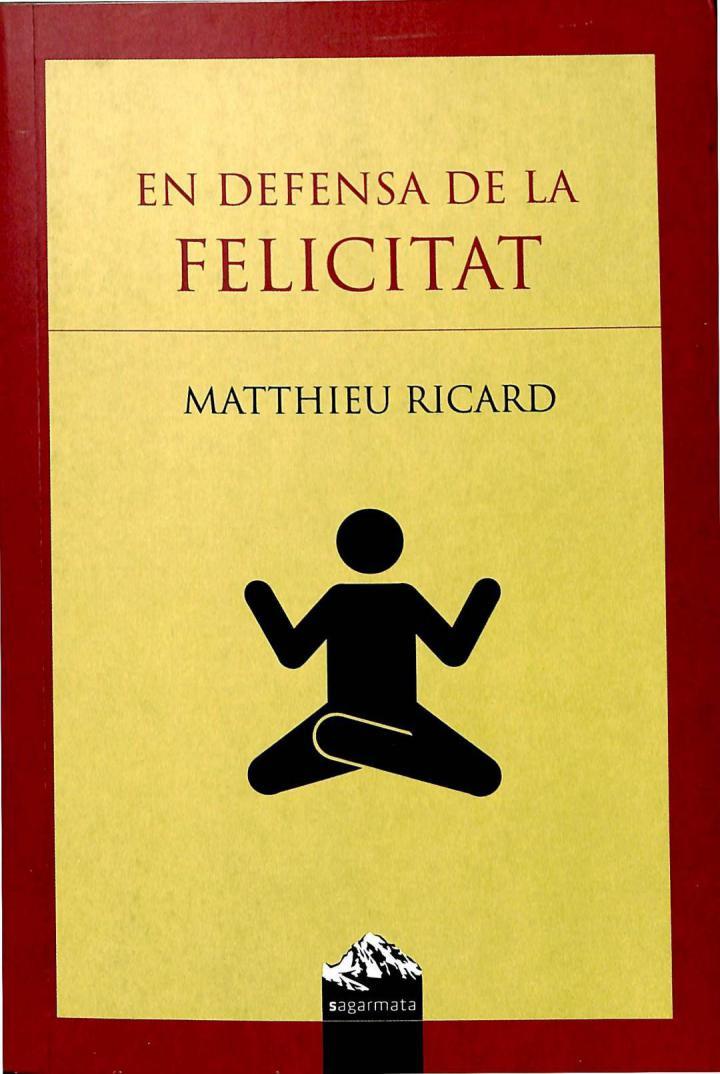 EN DEFENSA DE LA FELICITAT (CATALÁN). | 9788493483067 | MATTHIEU RICARD