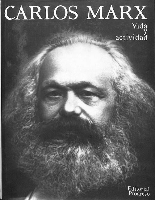CARLOS MARX - VIDA Y ACTIVIDAD | N.IVANOV, T. BELIAKOVA, E. KRASAVINA