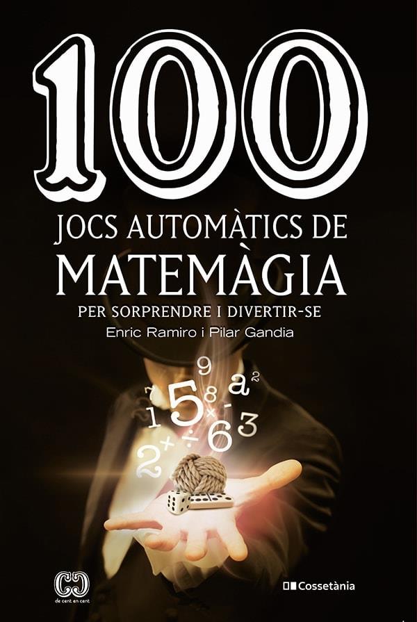 100 JOCS AUTOMÀTICS DE MATEMÀGIA (CATALÁN) | 9788490349908 | GANDIA ESTEVE , PILAR / RAMIRO ROCA , ENRIC