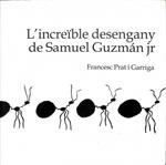 L'INCREÏBLE DESENGANY DE SAMUEL GUZMÁN JR (250 EXEMPLAR NOMÈS) (CATALÁN) | 9788461327126 | FRANCESC PRAT I GARRIGA