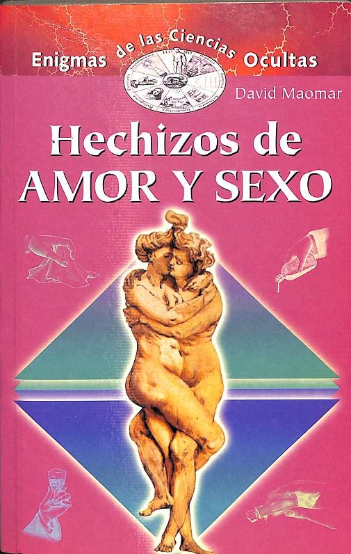 HECHIZOS DE AMOR Y SEXO | DAVID MAOMAR