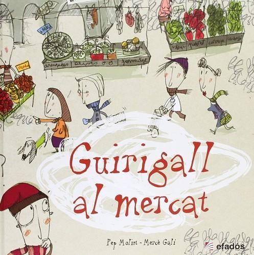 GUIRIGALL AL MERCAT (CATALÁN) | 9788415232155 | MOLIST, PEP