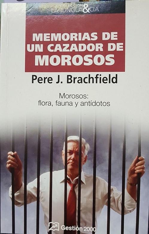 MEMORIAS DE UN CAZADOR DE MOROSOS | 9788496612457 | PERE J BRACHFIELD
