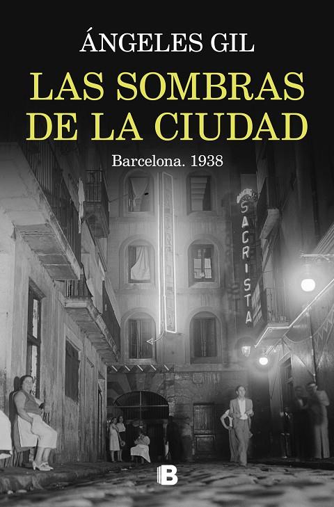 LAS SOMBRAS DE LA CIUDAD BARCELONA 1938 | GIL, ÁNGELES