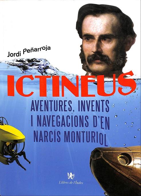 ICTINEUS. AVENTURES, INVENTS I NAVEGACIONS D`EN NARCÍS MONTUIOL (CATALÁN) | PEÑARROJA, JORDI