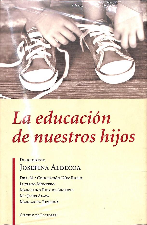 LA EDUCACIÓN DE NUESTROS HIJOS (PRECINTADO) | 9788467212082 | JOSEFINA ALDECOA