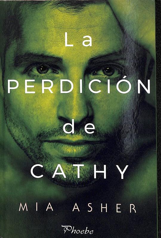 LA PERDICIÓN DE CATHY | 9788416970742 | ASHER, MIA