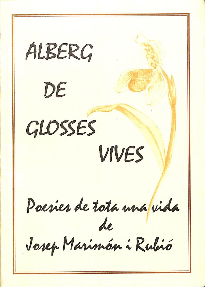 ALBERG DE GLOSSES VIVES (POESIES DE TODA UNA VIDA DE JOSEP MARIMÓN I RUBIÓ) (CATALÁN) | JOSEP MARIMÓN I RUBIÓ 