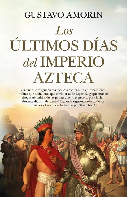 LOS ÚLTIMOS DÍAS DEL IMPERIO AZTECA | GUSTAVO AMORIN