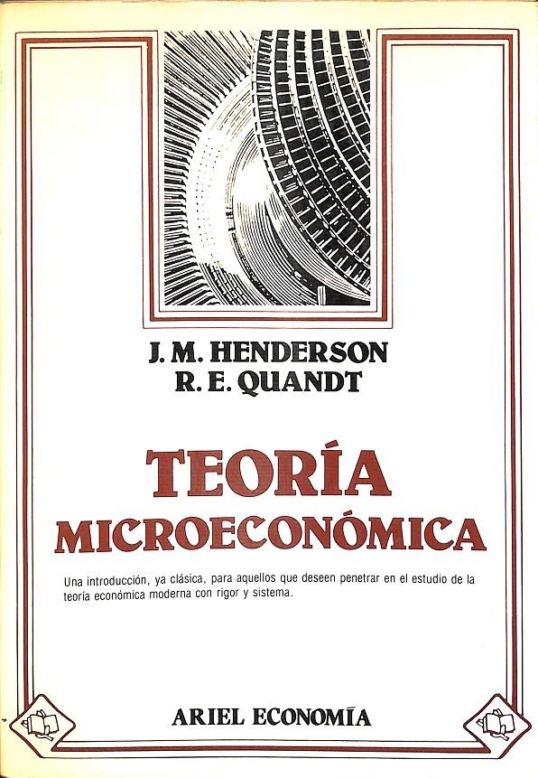 TEORÍA MICROECONÓMICA - UNA APROXIMACIÓN MATEMÁTICA | 0 | HENDERSON, JAMES M. / QUANDT, RICHARD E.