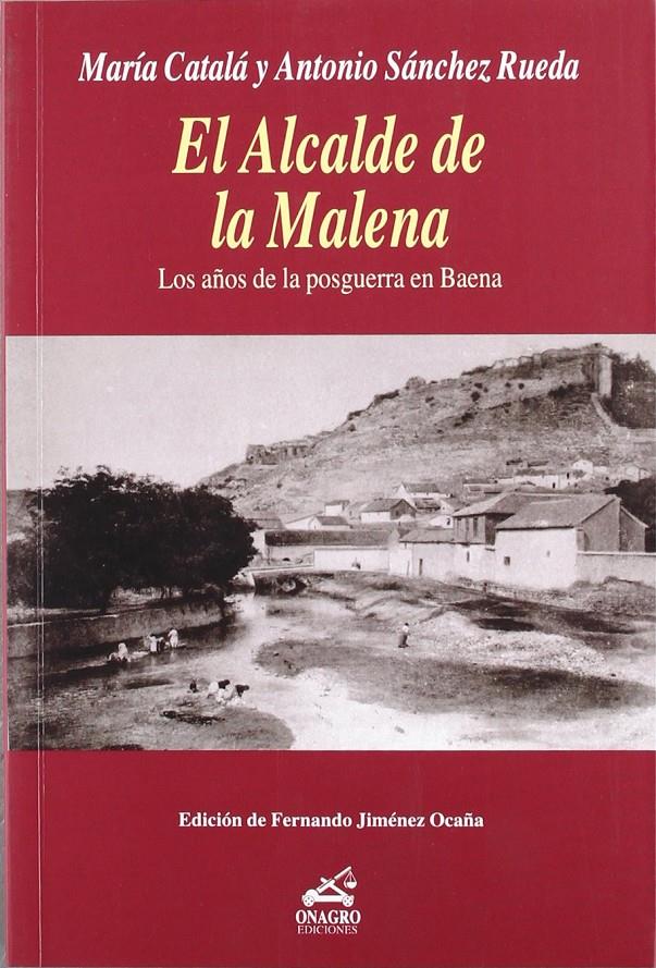 EL ALCALDE DE LA MALENA | SÁNCHEZ RUEDA, ANTONIO / CATALÀ SERRA, MARIA