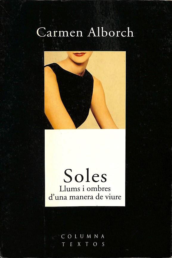 SOLES. LLUMS I OMBRES D`UNA MANERA DE VIURE (CATALÁN) | BIGORRA CERVELLÓ, LOURDES/ALBORCH, CARMEN