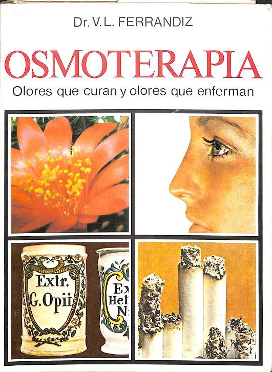 OSMOTERAPIA - OLORES QUE CURAN Y OLORES QUE ENFERMAN | 9788435205525 | DR. V.L. FERRANDIZ