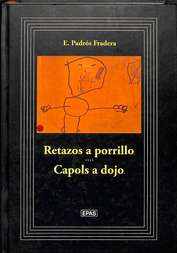 RETAZOS A PORRILLO... CAPOLS A DOJO | E. PADRÓS FRADERA