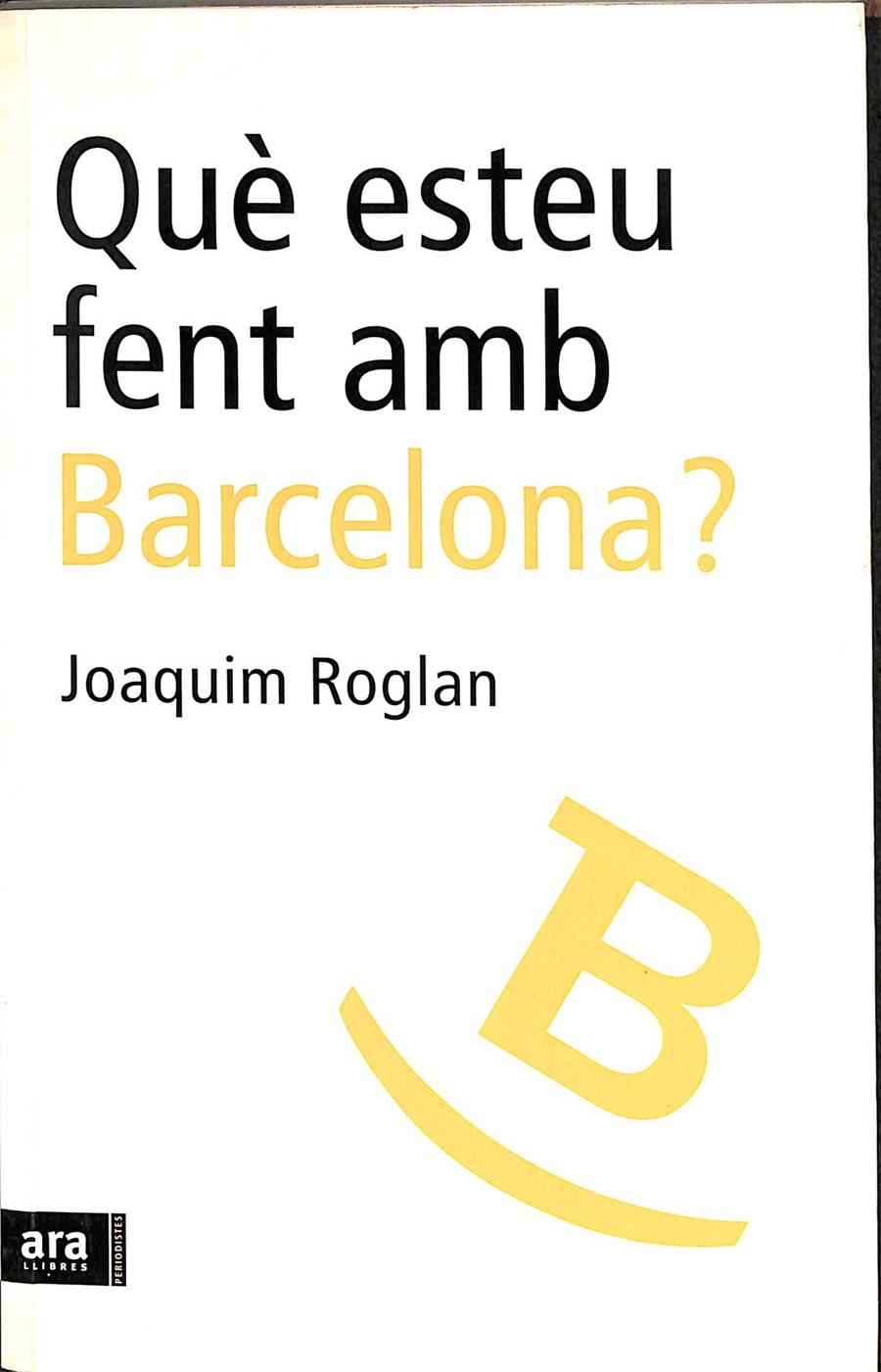 QUÈ ESTEU FENT AMB BARCELONA? (CATALÁN) | ROGLÁN, JOAQUIM
