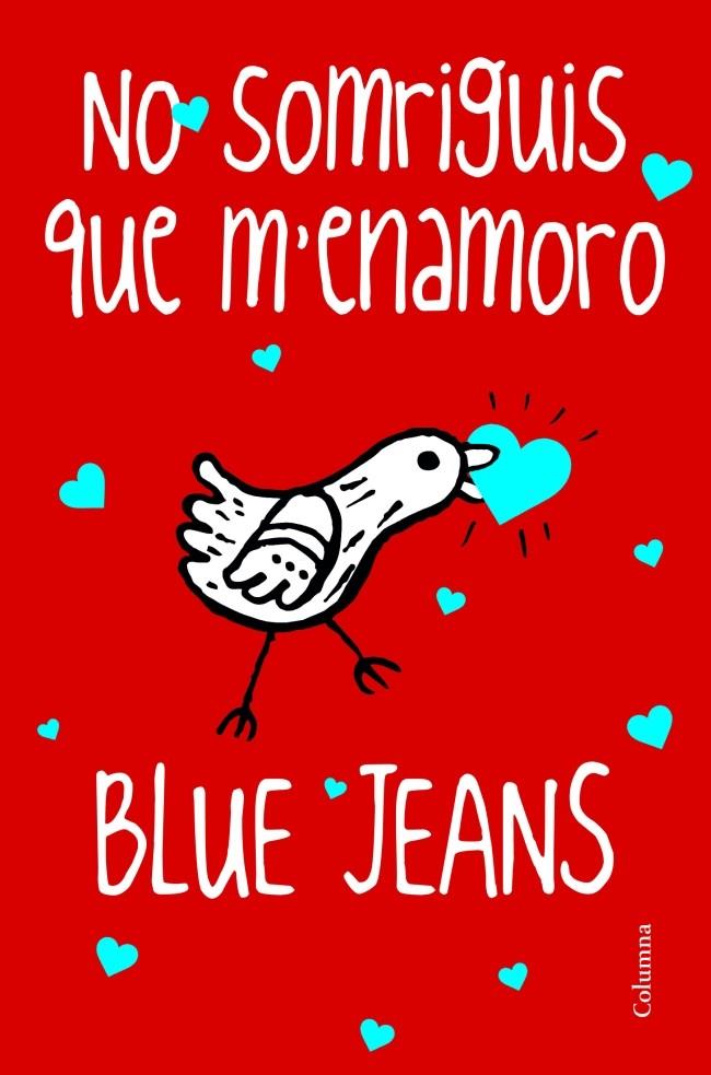 NO SOMRIGUIS QUE M'ENAMORO (CATALÁN) | 9788466416245 | BLUE JEANS