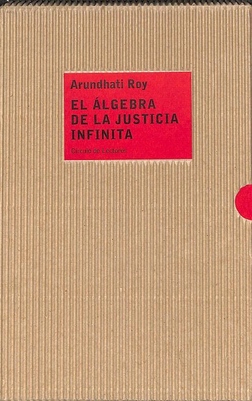 EL ÁLGEBRA DE LA JUSTICIA INFINITA | 0 | ARUNDHATI ROY