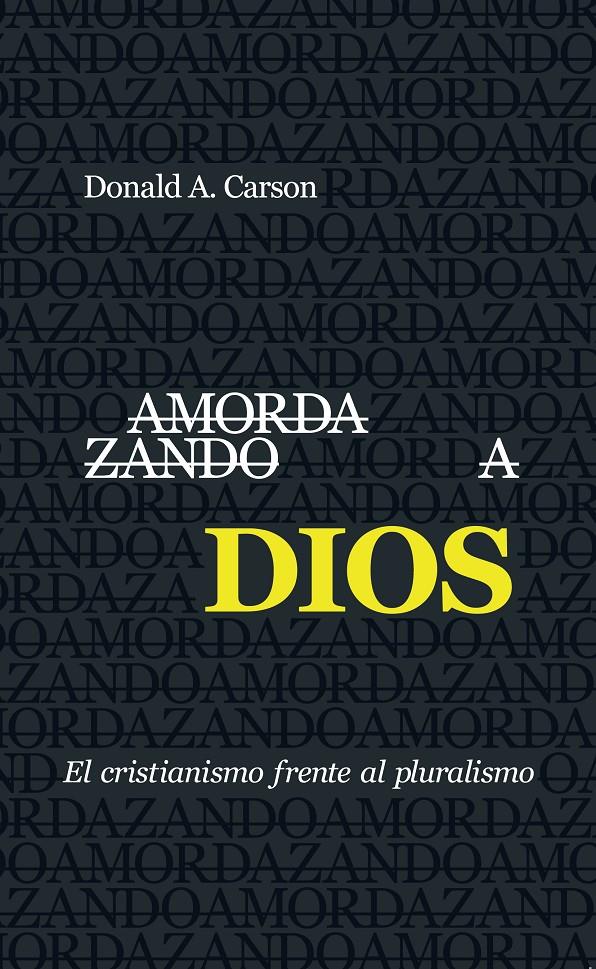AMORDAZANDO A DIOS | 9788494434464 | DONALD A. CARSON