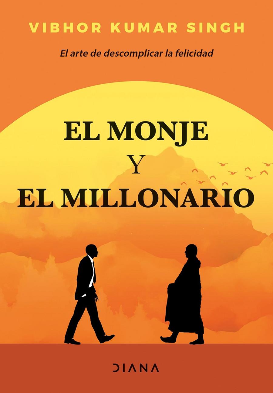 EL MONJE Y EL MILLONARIO  EL ARTE DE DESCOMPLICAR LA FELICIDAD | KUMAR SINGH, VIBHOR