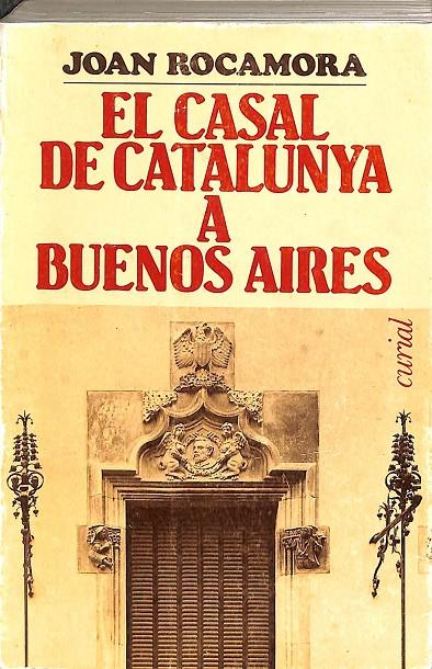 EL CASAL DE CATALUNYA A BUENOS AIRES (CATALÁN) | JOAN ROCAMORA