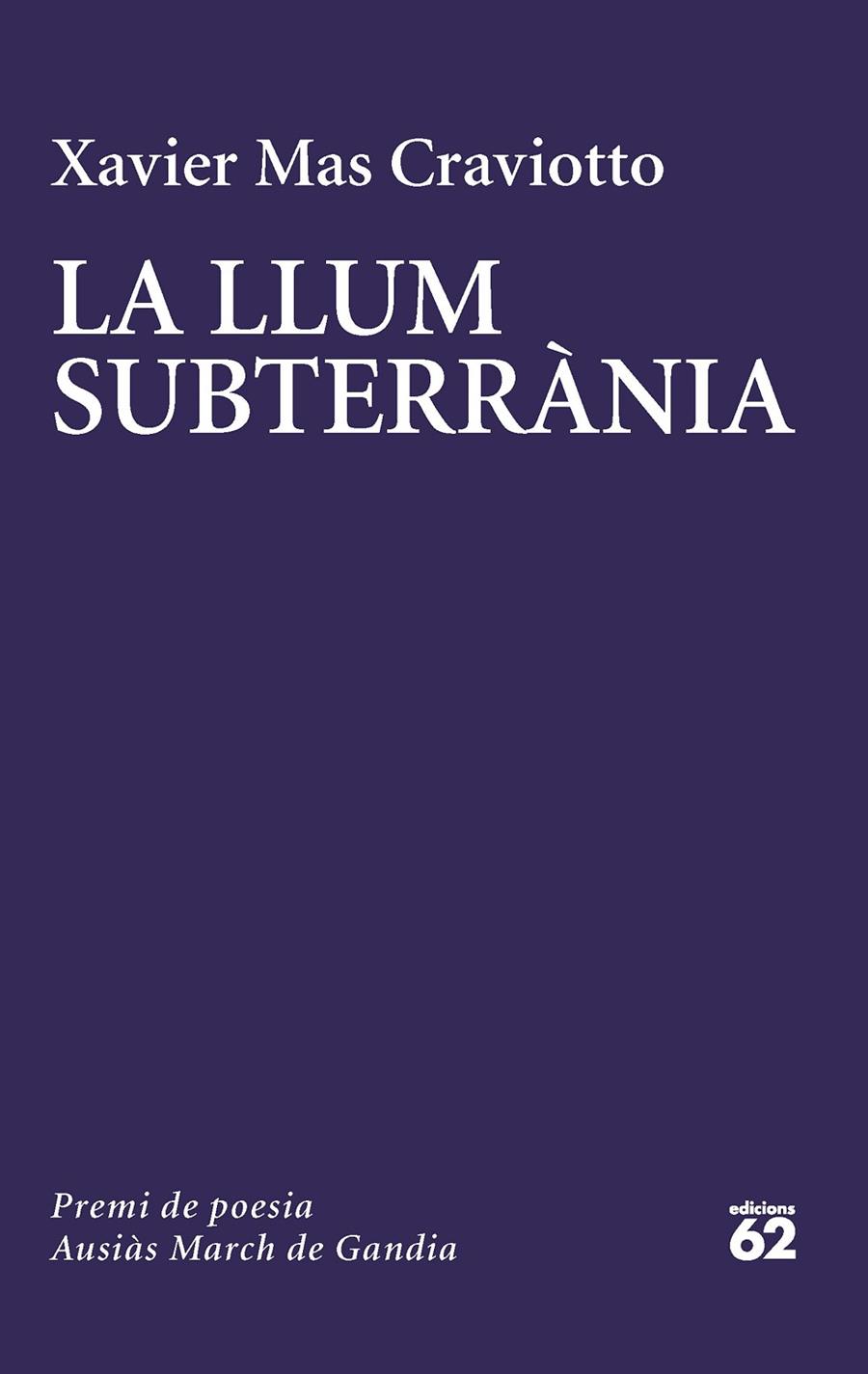 LA LLUM SUBTERRÀNIA (CATALÁN) | MAS CRAVIOTTO, XAVIER