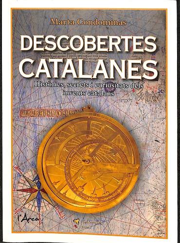 DESCOBERTES CATALANES HISTÒRIES, SECRETS I CURIOSITATS DELS INVENTS CATALANS (CATALÁN) | CONDOMINAS CIURANA, MARTA