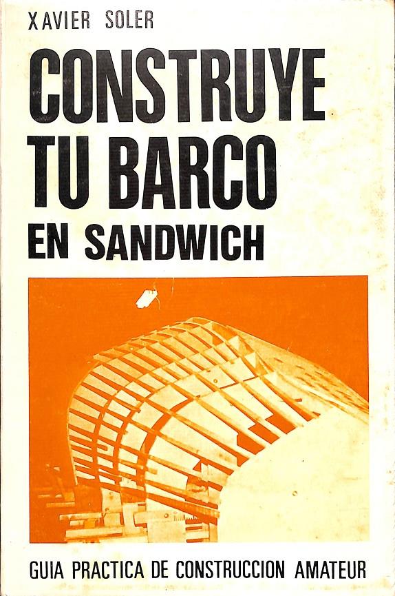 CONSTRUYE TU BARCO EN SANDWICH | XAVIER SOLER