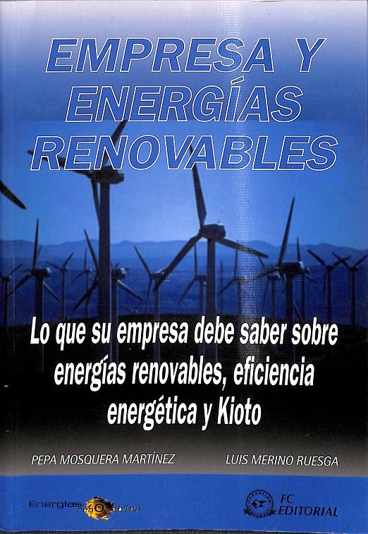 EMPRESA Y ENERGÍAS RENOVABLES | 9788496169708 | MOSQUERA MARTÍNEZ, MARÍA JOSÉ / MERINO RUESGA, LUIS