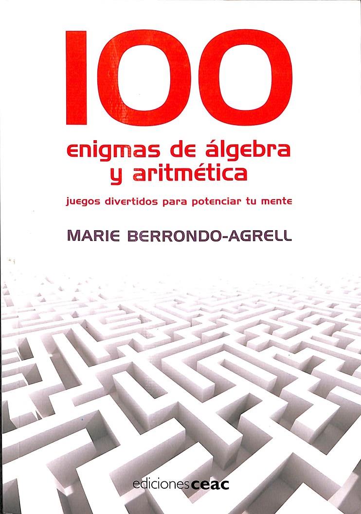 100 ENIGMAS DE ÁLGEBRA Y ARITMÉTICA | 9788432920325 | BERRONDO, MARIE