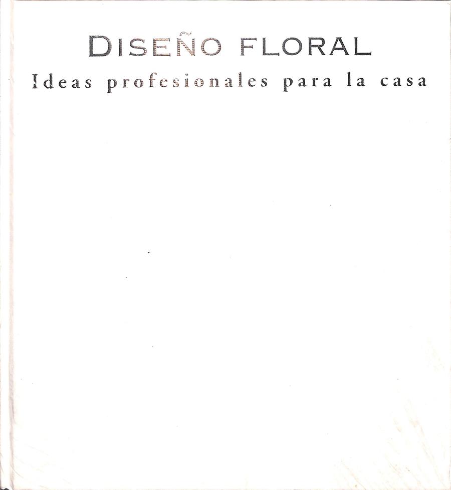 DISEÑO FLORAL - IDEAS PROFESIONALES PARA LA CASA | V.V.A