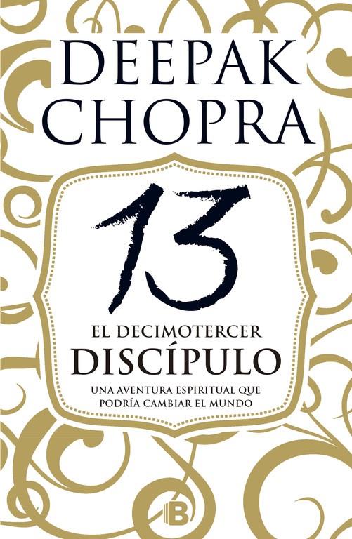 EL DECIMOTERCER DISCÍPULO | CHOPRA, DEEPAK