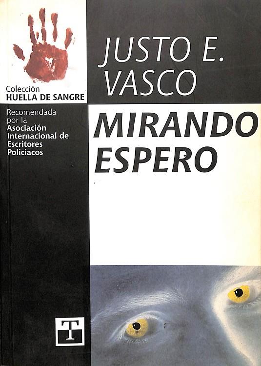 MIRANDO ESPERO | JUSTO E.VASCO