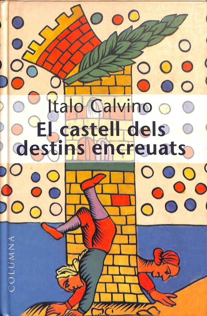 EL CASTELL DELS DESTINS ENCREUATS (CATALÁN). | ITALO CALVINO