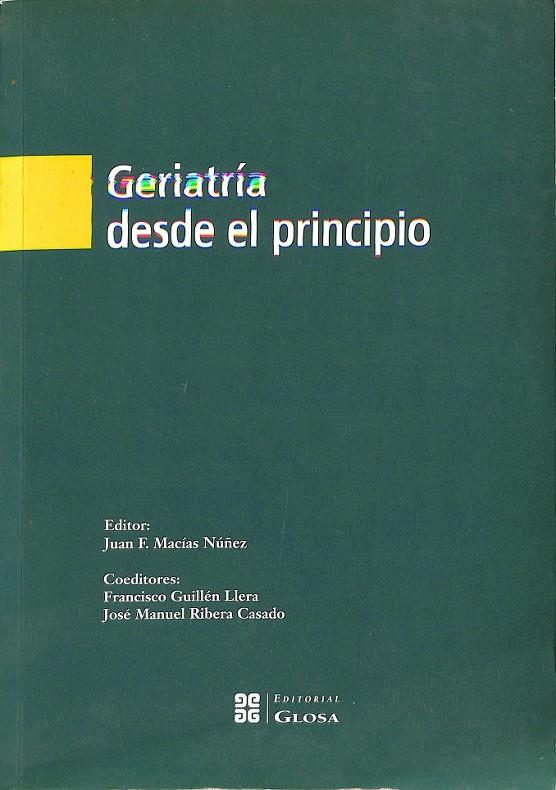 GERIATRÍA DESDE EL PRINCIPIO | MACÍAS NÚÑEZ, JUAN FLORENCIO