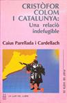 CRISTÒFOR COLOM I CATALUNYA. UNA RELACIÓ INDEFUGIBLE (CATALÁN). | 9788472794948 | CAIUS PARELLADA I CARDELLACH