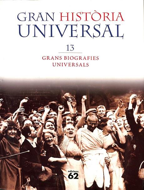 GRAN HISTÒRIA UNIVERSAL XIII GRANS BIOGRAFIES UNIVERSALS (CATALÁN) | AUTORS, DIVERSOS