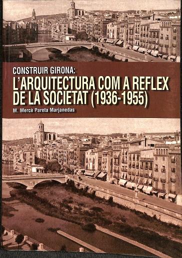 L`ARQUITECTURA COM A REFLEX DE LA SOCIETAT (1936-1955) (CATALÁN) | M. MERCE PARETA MARJANEDAS