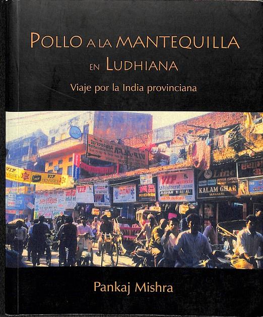 POLLO A LA MANTEQUILLA EN LUDHIANA | 9788495764119 | HUSSEIN, PANKAJ MISHRA