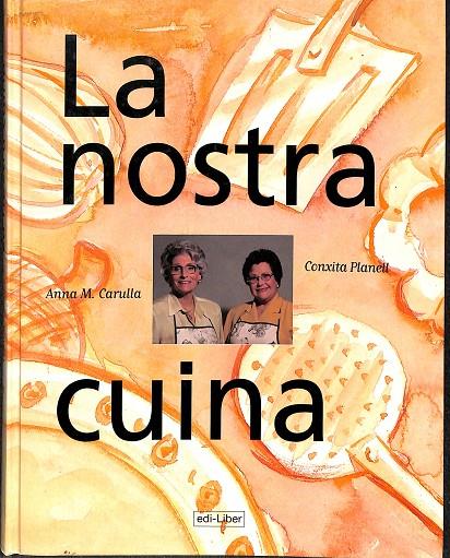 LA NOSTRA CUINA (CATALÁN) | ANNA M.CARULLA - CONXITA PLANELL